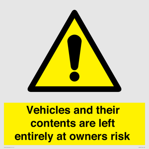 Vehicles and their contents are left entirely at owners risk